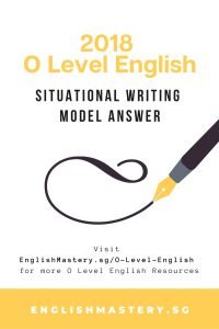 2018 O Level English Situational Writing Model 2